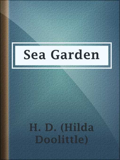 Title details for Sea Garden by H. D. (Hilda Doolittle) - Available
